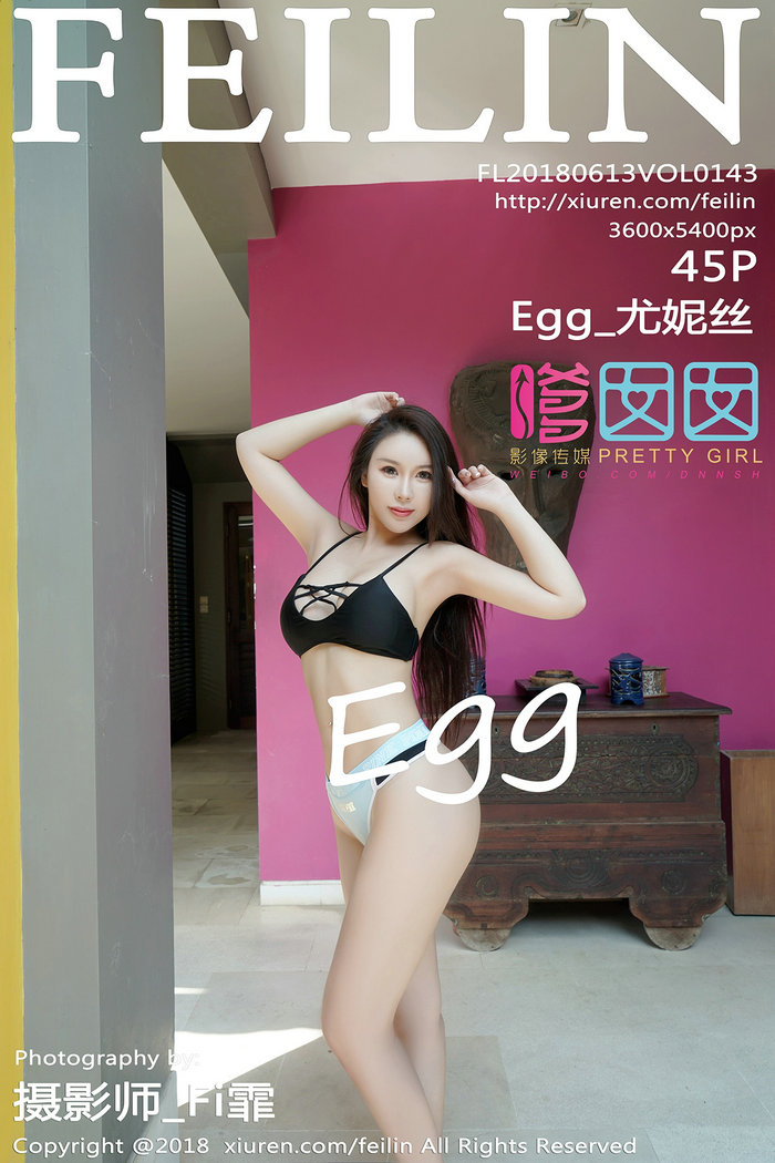 / FEILIN /嗲囡囡 2018.06.13 VOL.143 Egg_尤妮丝 / 45P203MB / 秀人旗下-绅士图
